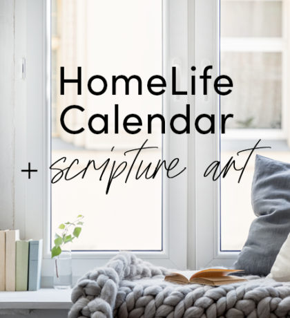 HomeLife Family Time Calendar and Scripture Art | May 2021